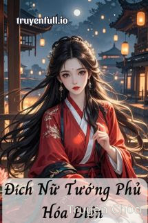 Đích Nữ Tướng Phủ Hóa Điên