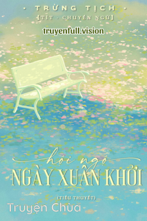 Hội Ngộ Ngày Xuân Khởi – Trừng Tịch
