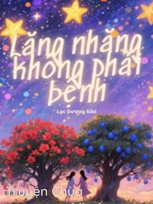 Lăng Nhăng Không Phải Bệnh – Lạc Dương bibi