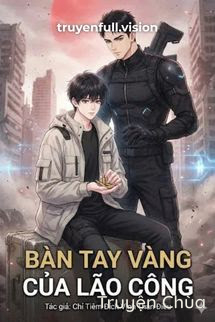 Mạt Thế Đã Ký Nhận Lão Công Có Bàn Tay Vàng