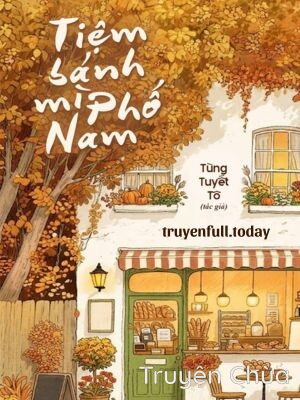 Bìa truyện: Tiệm Bánh Mì Phố Nam – Tùng Tuyết Tô